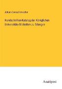 Handschriften-Katalog der Königlichen Universitäts-Bibliothek zu Erlangen