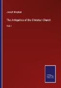 The Antiquities of the Christian Church