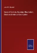 Cases of Scrofula, Neuralgia, Rheumatism, Obstinate & Habitual Constipation