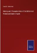 History and Characteristics of the Reformed Protestant Dutch Church