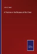 A Treatise on the Diseases of the Chest