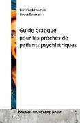 Guide pratique pour les proches de patients psychiatriques