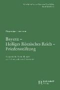 Bayern - Heiliges Römisches Reich - Friedensstiftung