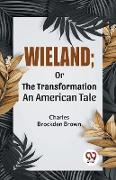 Wieland, Or The Transformation An American Tale