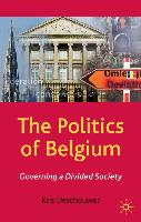 The Politics of Belgium: Governing a Divided Society