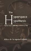 The Hyperspace Hypothesis