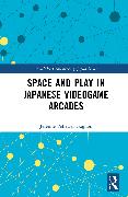 Space and Play in Japanese Videogame Arcades
