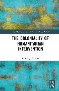 The Coloniality of Humanitarian Intervention