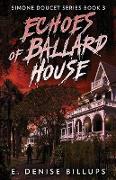 Echoes of Ballard House