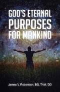 GOD'S ETERNAL PURPOSES FOR MANKIND
