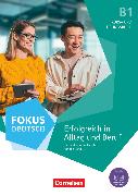Fokus Deutsch B1. Erfolgreich in Alltag und Beruf - Kurs- und Übungsbuch passend zum Deutsch-Test für den Beruf