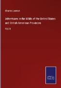 Adventures in the Wilds of the United States and British American Provinces