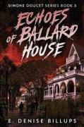 Echoes of Ballard House