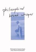 Philosophical bread whisper