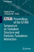Proceedings of the IUTAM Symposium on Turbulent Structure and Particles-Turbulence Interaction
