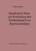 Qualitative Tests zur Ermittlung des Förderbedarfs im Rechtschreiben