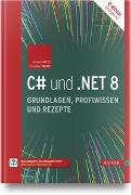 C# und .NET 8 – Grundlagen, Profiwissen und Rezepte