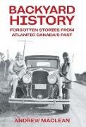 Forgotten Stories From Atlantic Canada's Past