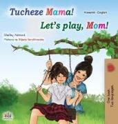 Let's play, Mom! (Swahili English Bilingual Children's Book)