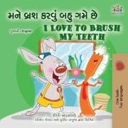I Love to Brush My Teeth (Gujarati English Bilingual Book for Kids)