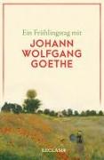 Ein Frühlingstag mit Johann Wolfgang Goethe