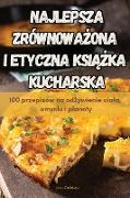 NAJLEPSZA ZRÓWNOWA¿ONA I ETYCZNA KSI¿¿KA KUCHARSKA