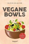 Vegane Bowls - 99 herzhafte Rezepte