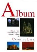 Historia y arte, arquitectura popular, pueblos y paisajes de Castilla y León