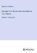 Passages from the American Notebooks, In Two Volumes