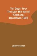 Ten Days' Tour through the Isle of Anglesea, December, 1802