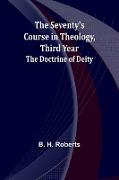 The Seventy's Course in Theology, Third Year,The Doctrine of Deity