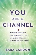 You Are a Channel