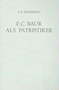 F.C. Baur ALS Patristiker