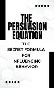 The Persuasion Equation
