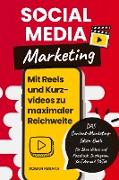 Social Media Marketing - Mit Reels und Kurzvideos zu maximaler Reichweite