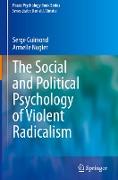 The Social and Political Psychology of Violent Radicalism