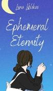 Ephemeral Eternity