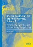 Science Curriculum for the Anthropocene, Volume 1