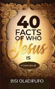 40 Facts of Who Jesus Is