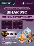 BSSC Inter Level Prelims Exam Book 2023 (English Edition) | Bihar Staff Selection Commission | 10 Practice Tests and 2 Previous Year Papers ( 1800+ Solved MCQs) with Free Access To Online Tests