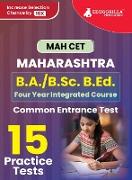 MAH B.A./B.Sc. B.Ed. CET Exam Prep Book 2023 | Maharashtra - Common Entrance Test | 15 Full Practice Tests (1500 Solved Questions) with Free Access To Online Tests