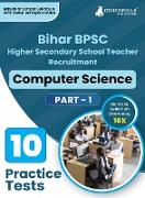 Bihar BPSC Higher Secondary School Teacher - Computer Science Book 2023 (English Edition) - 10 Practise Mock Tests with Free Access to Online Tests