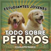 Estudiantes Jóvenes, Todo sobre Perros