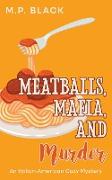 Meatballs, Mafia, and Murder