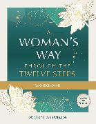 A Woman's Way Through the Twelve Steps Workbook