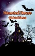 Haunted House Detectives