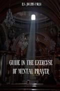 GUIDE IN THE EXERCISE OF MENTAL PRAYER
