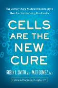 Cells Are the New Cure