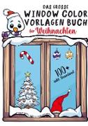 Das große Window Color Vorlagen Buch für Weihnachten: Liebevoll gestaltete Motive für Kinder und Erwachsene | inkl. Download