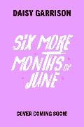 Six More Months of June